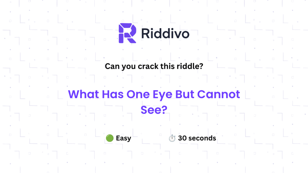 What has one eye but cannot see riddle